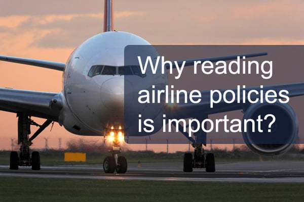 Why reading airline policies is important?