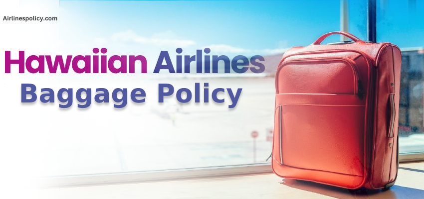 Hawaiian Airlines Baggage Policy