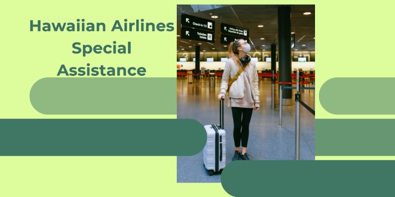 Hawaiian-Airlines-offer-female-pssanger-Special Assistance