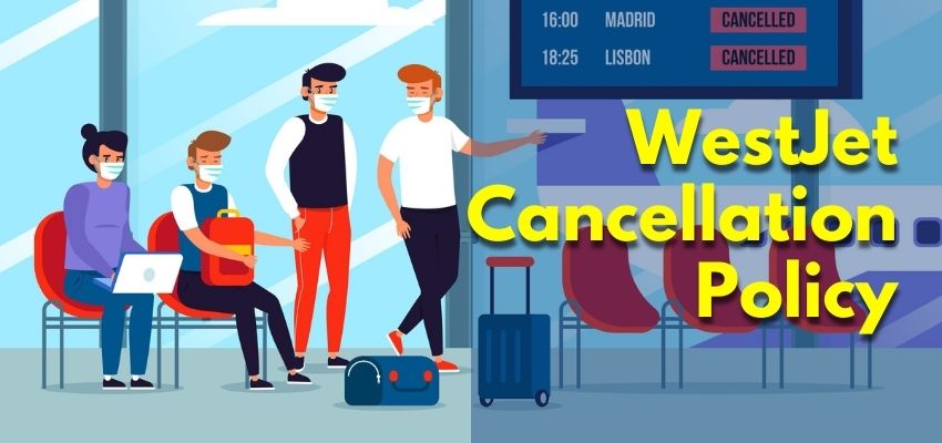 WestJet Cancellation Policy
