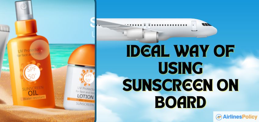aerosol sunscreen on plane - airlinespolicy