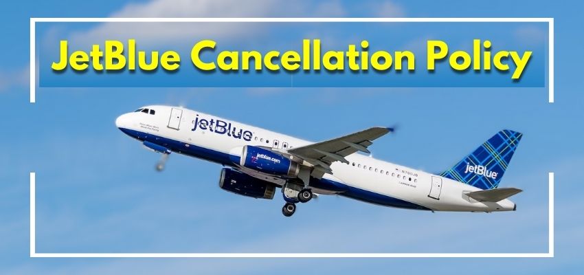 JetBlue Cancellation Policy - Airlinespolicy